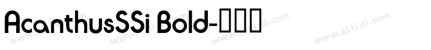 AcanthusSSi Bold字体转换